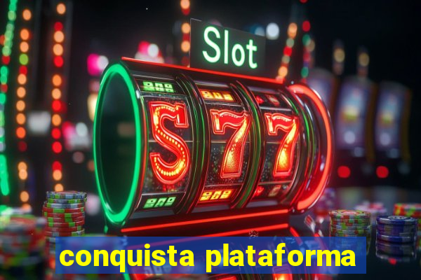 conquista plataforma